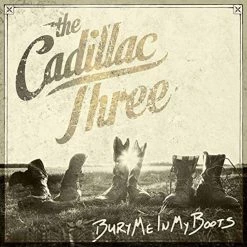 Discount 👍 Cadillac Three - Bury Me in My 🥾 Boots Vinyl | Country Vinyl LPs 🤩