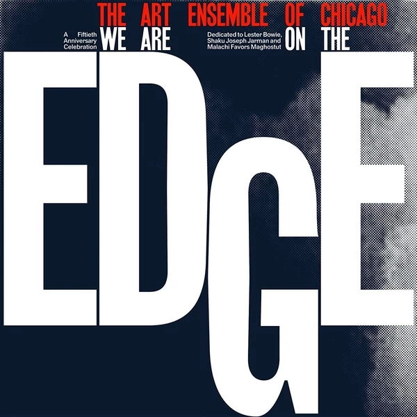 Brand new 🧨 Art Ensemble Of Chicago - We Are On The Edge: A 50Th Anniversary Collection Vinyl | Jazz Vinyl LPs 🔥