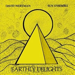 Best Sale 👍 David Wertman & Sun Ensemble - Earthly Delights Vinyl | Jazz Vinyl LPs 🤩